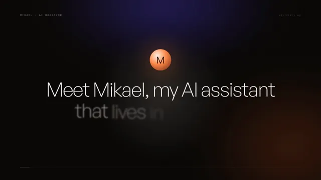 Title card from the video: “Meet Mikael, my AI assistant”